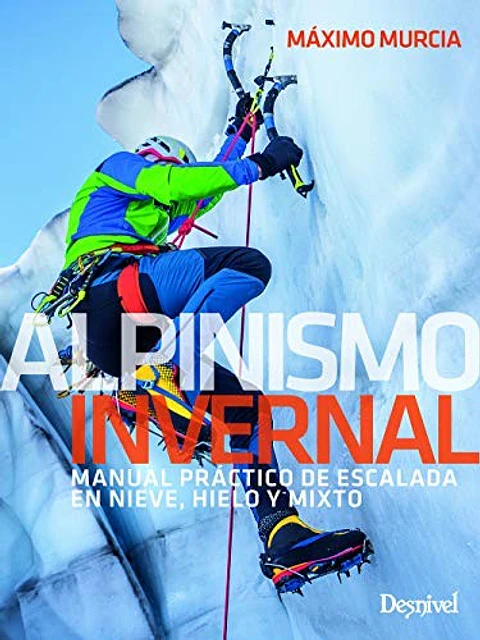 Libro Alpinismo Invernal. Manual Práctico de Escalada en - Desnivel
