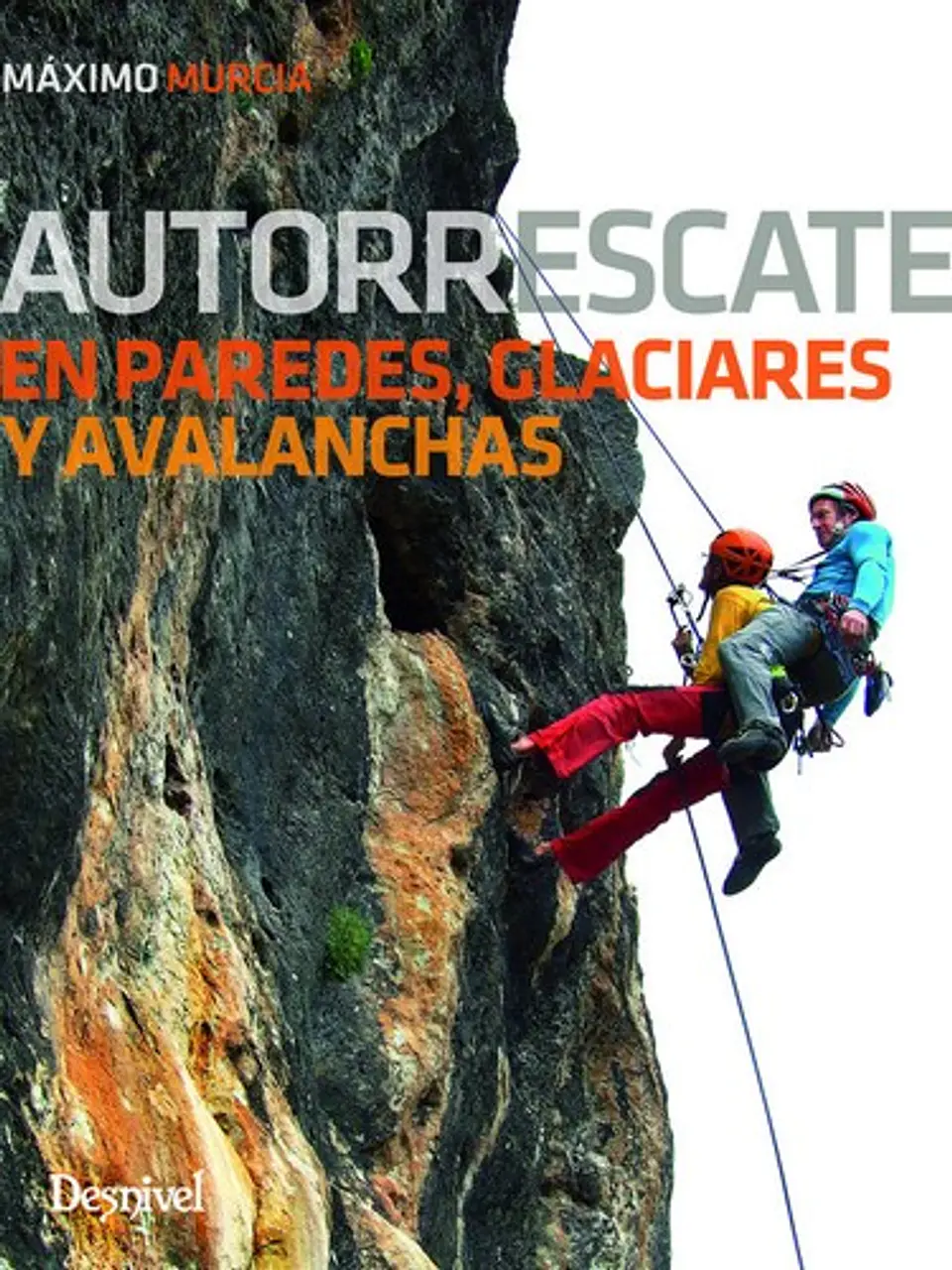Libro Autorrescate en Paredes, Glaciares y Avalanchas - Desnivel 1