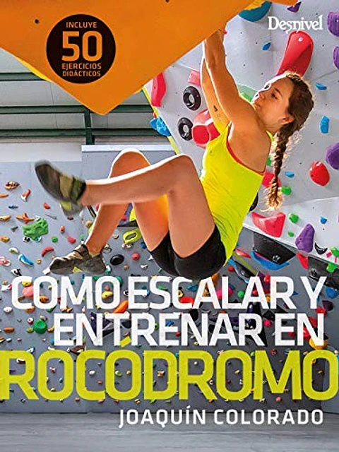 Libro Cómo Escalar y Entrenar en Rocódromo - Desnivel