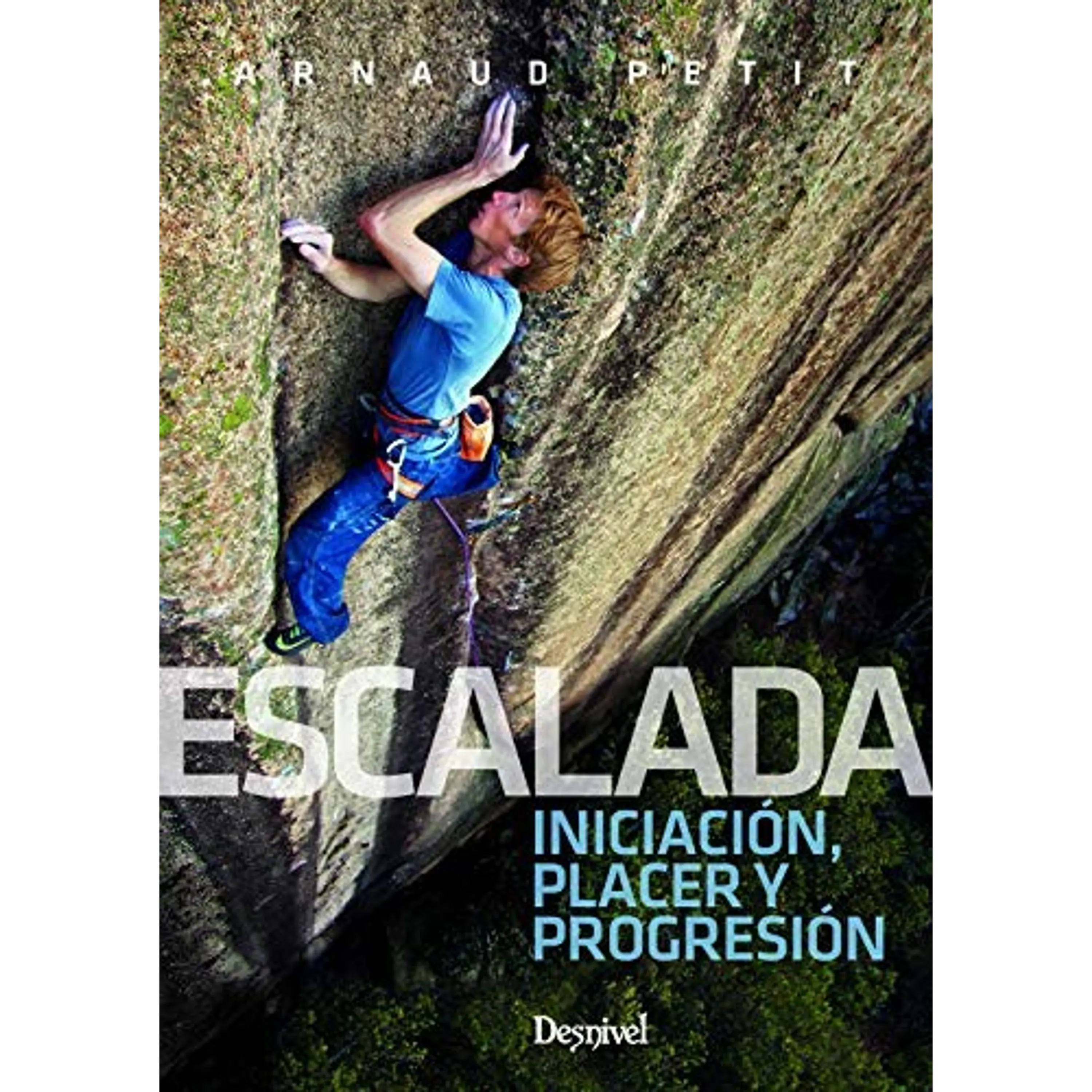 Libro Escalada. Iniciación, Placer y Progresión - Desnivel 1