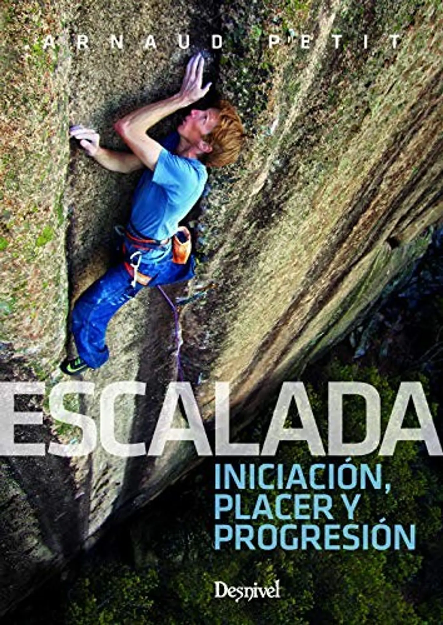 Libro Escalada, Iniciación, Placer y Progresión - Desnivel 1