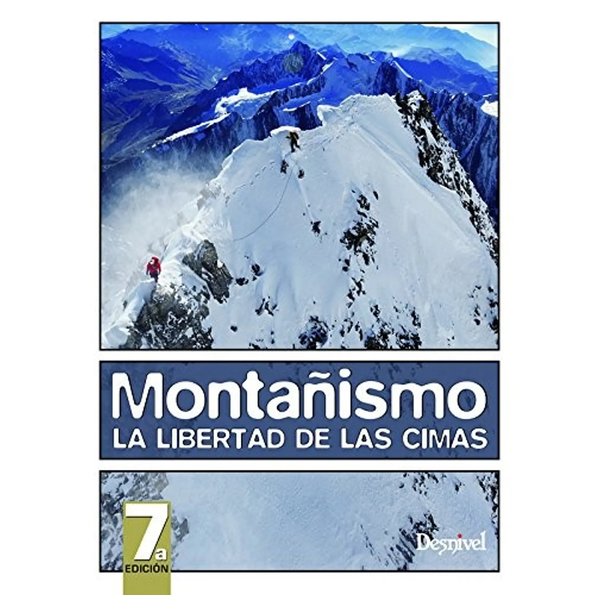 Libro Montañismo. La libertad de las cimas - Desnivel 1