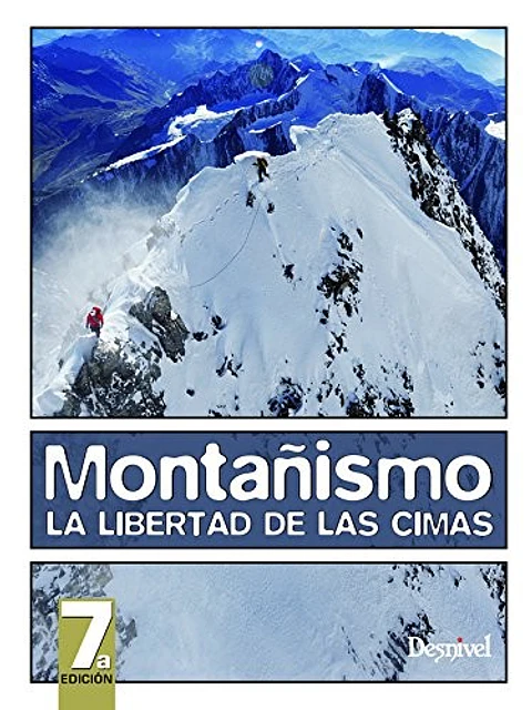 Libro Montañismo. La libertad de las cimas - Desnivel