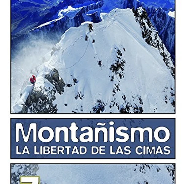 Libro Montañismo. La libertad de las cimas - Desnivel
