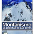 Libro Montañismo. La libertad de las cimas - Desnivel