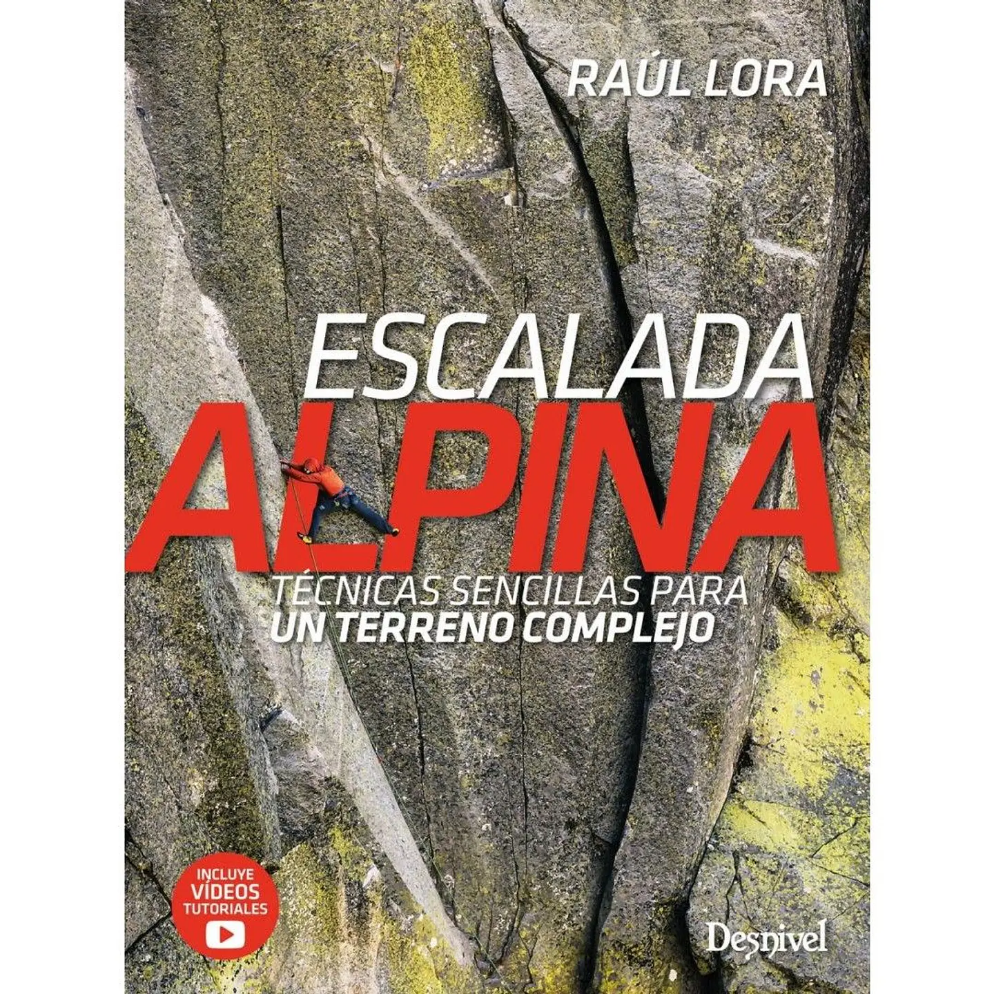 Libro Escalada Alpina. Técnicas Sencillas para un Terreno Complejo - Desnivel 1