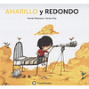 Amarillo y Redondo