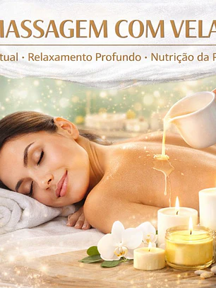 MASSAGEM COM VELAS Ritual • Relaxamento Profundo • Nutrição da Pele