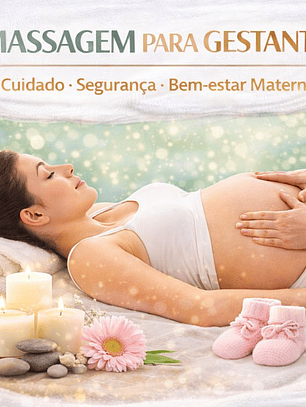MASSAGEM PARA GESTANTE Cuidado • Segurança • Bem-estar Materno
