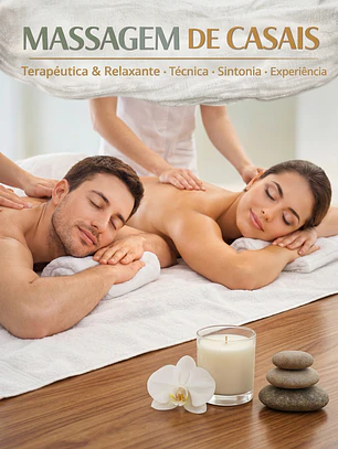 MASSAGEM DE CASAIS Terapêutica & Relaxante • Técnica • Sintonia • Experiência