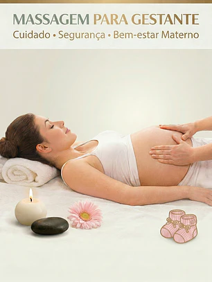 MASSAGEM PARA GESTANTE Cuidado • Segurança • Bem-estar Materno