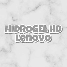HIDROGEL HD - LENOVO