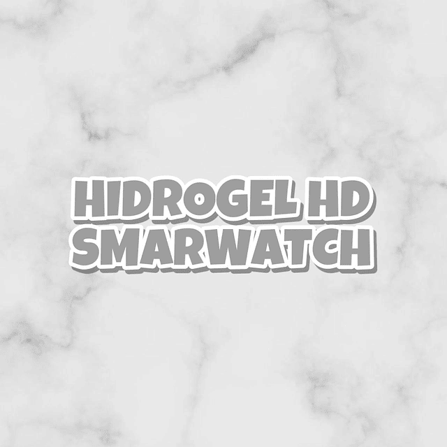 HIDROGEL HD -  SMARWATCH
