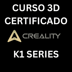 Curso 3D Certificado Creality Toda Línea K1 Series | Curso 3D