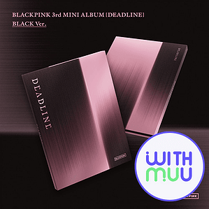 PREVENTA: BLACKPINK - DEADLINE [WITHMUU POB]