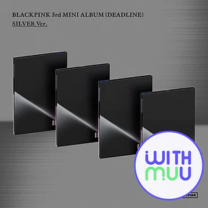 BLACKPINK - SET DEADLINE SILVER [WITHMUU POB]