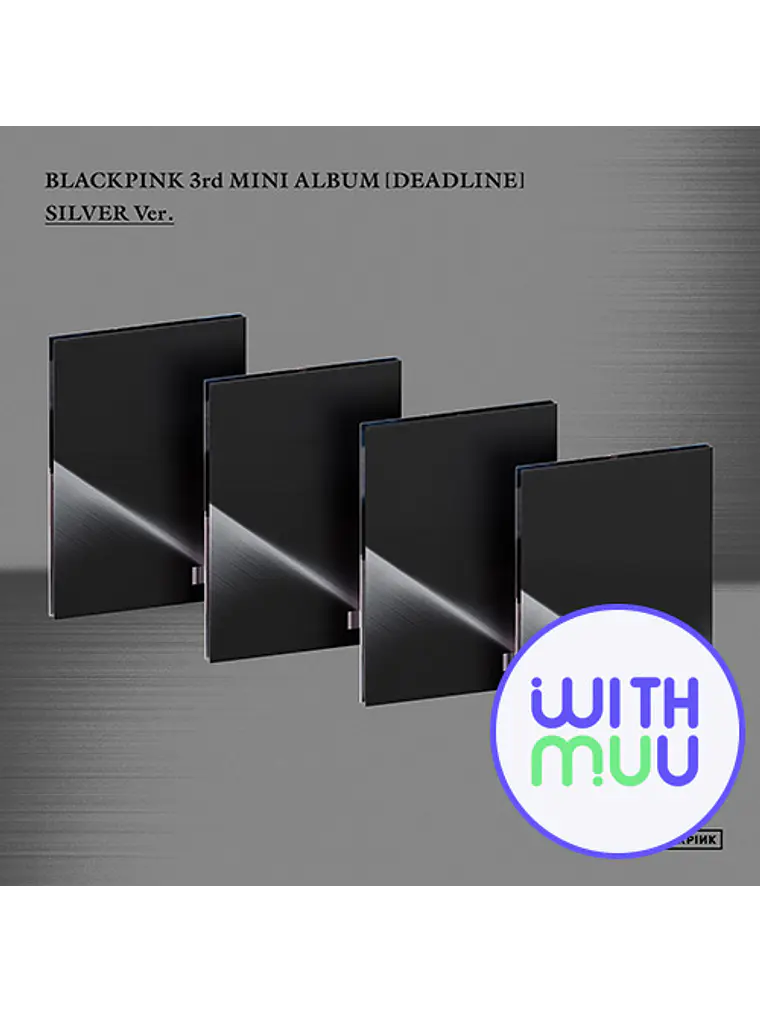 BLACKPINK - SET DEADLINE SILVER [WITHMUU POB] 2