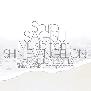 Shiro Sagisu Music from Shin Evangelion 3.0+1.0 (PREVENTA)