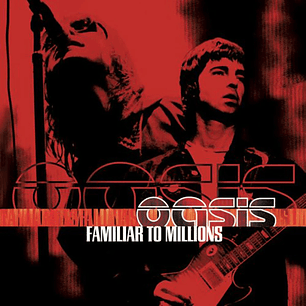 Oasis Familiar To Millions 3LP Vinilo (PREVENTA)