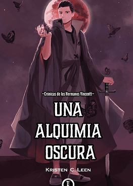 UNA ALQUIMIA OSCURA | Kristen C. Leen