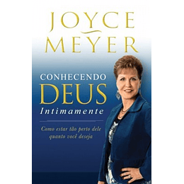 Conhecendo Deus Intimamente - Joyce Meyer