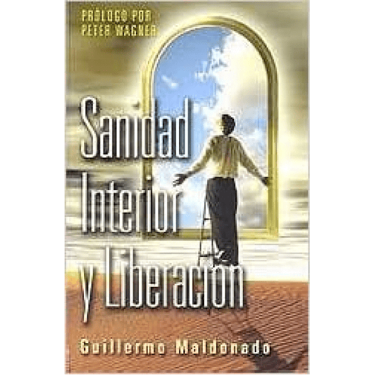 Sanidad Interior y Liberacion - Guillermo Maldonado (em espanhol)
