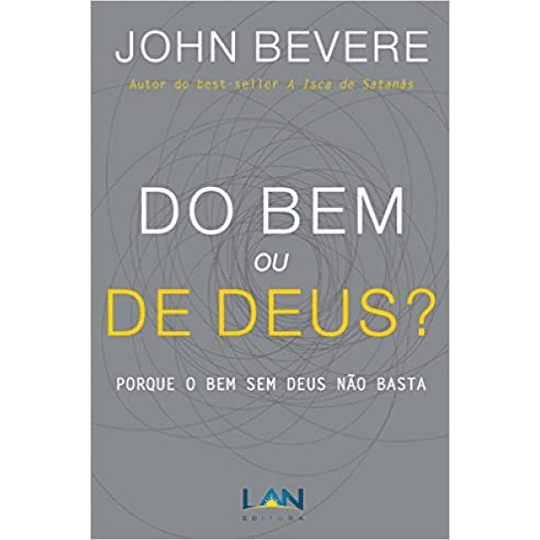 Do Bem ou de Deus? - John Bevere