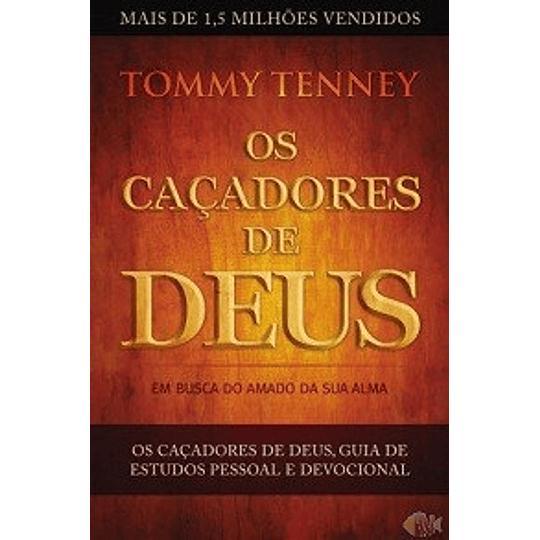 Os caçadores de Deus - Tommy Tenney