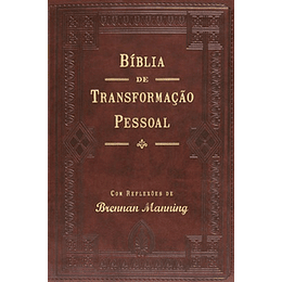 Bíblia de transformação pessoal Com reflexões de Brennan manning