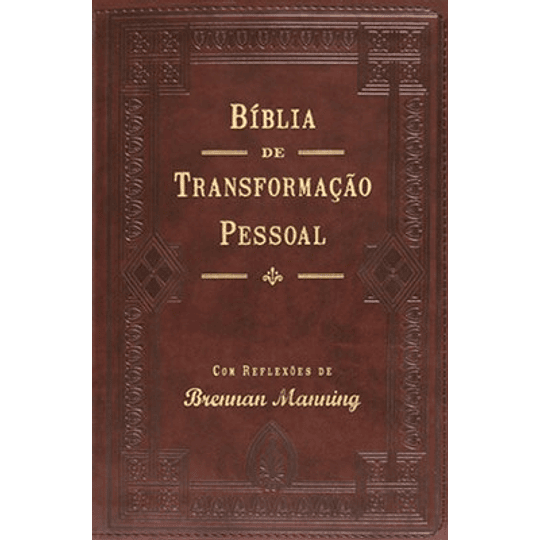 Bíblia de transformação pessoal Com reflexões de Brennan manning