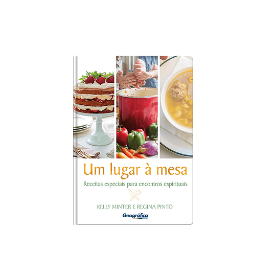 Um Lugar a Mesa: Receitas Especiais para Encontros Espirituais