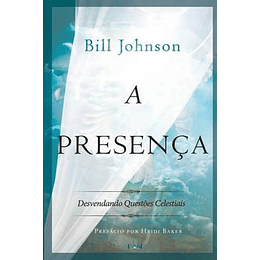 A presença - Bill Jonhson