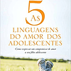 As 5 linguagens do amor dos adolescentes - Gary Chapman