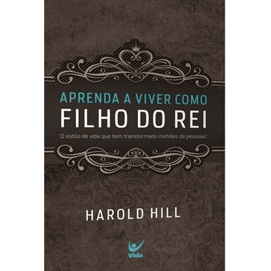 Aprenda A Viver Como Filho Do Rei - Harold Hill