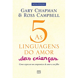 As 5 linguagens do amor das crianças - Gary Chapman 6 Ross Cambell