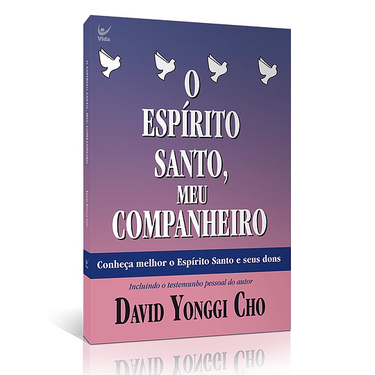 O Espírito Santo, meu companheiro - David Yonggi Cho