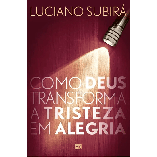 Como Deus transforma a tristeza em alegria - Luciano Subirá