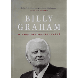 Minhas últimas palavras - Billy Graham