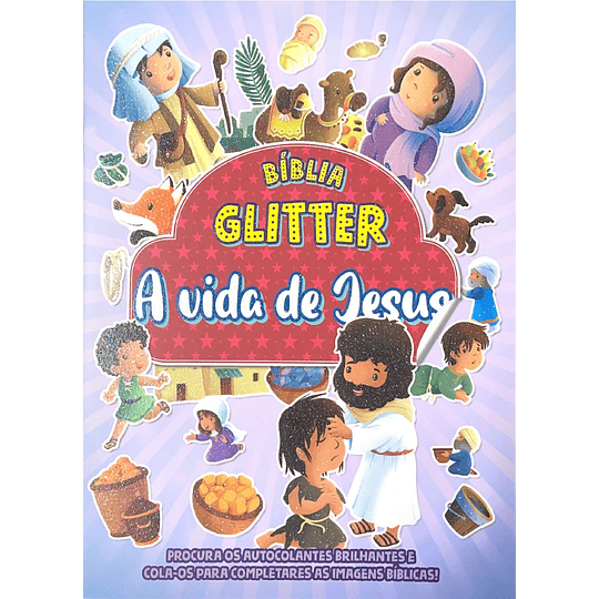 Bíblia Glitter - A Vida de Jesus
