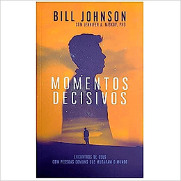 Momentos Decisivos - Bill Johnson