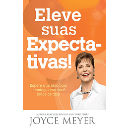  Eleve suas expectativas - Joyce Mayer