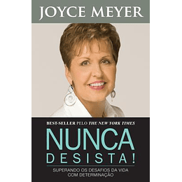 Nunca Desista - Joyce Meyer
