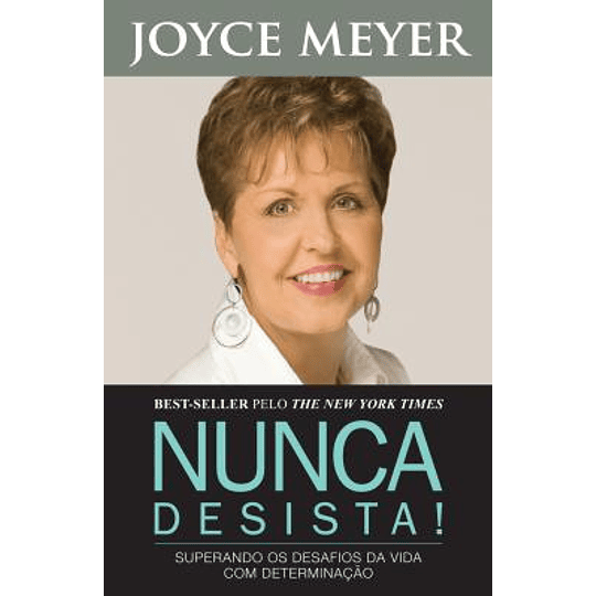 Nunca Desista - Joyce Meyer