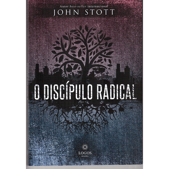 O discípulo radical - Jonh Stott
