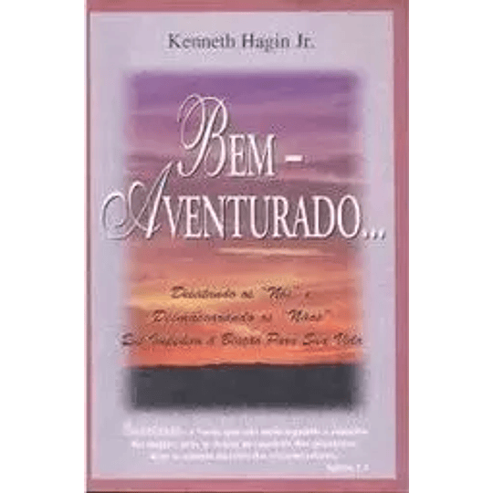 BEM AVENTURADO... - Kenneth Hagin Jr.