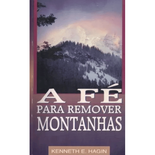 A Fé Para Remover Montanhas