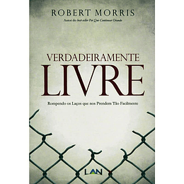 Verdadeiramente livre - Robert Morris 