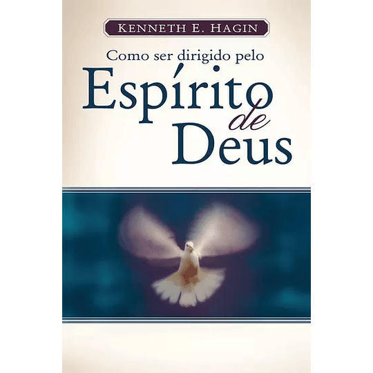 Livro Como Ser Dirigido Pelo Espírito De Deus - Kenneth E. Hagin