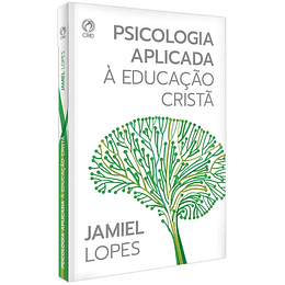 Psicologia Aplicada à Educação Cristã - Jamiel Lopes