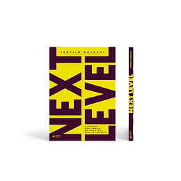 Next Level: o Próximo Nível Começa no Fim da Sua Zona de Conforto - Teófilo Hayashi